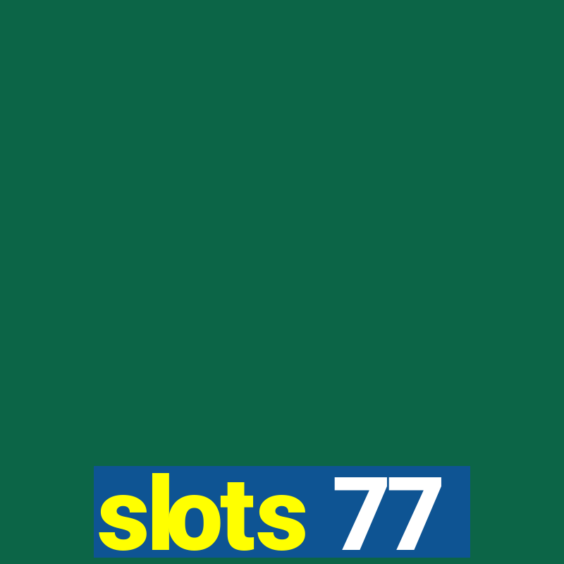 slots 77