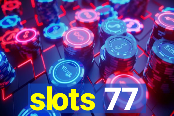 slots 77