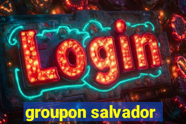 groupon salvador