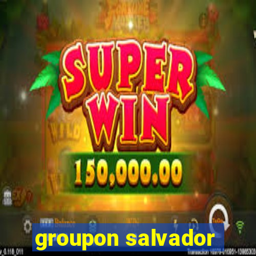 groupon salvador