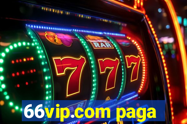 66vip.com paga