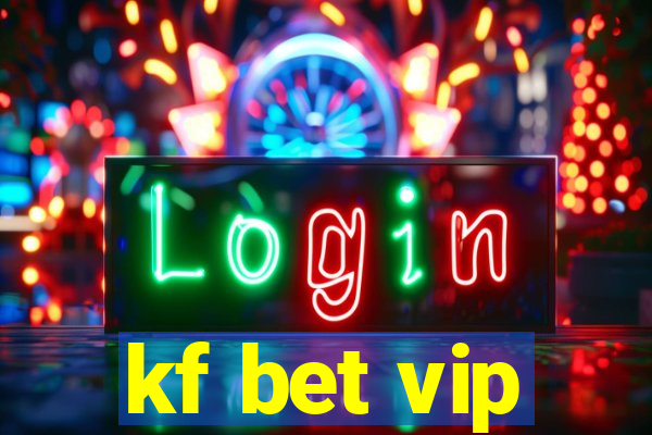 kf bet vip