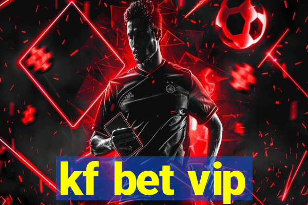 kf bet vip