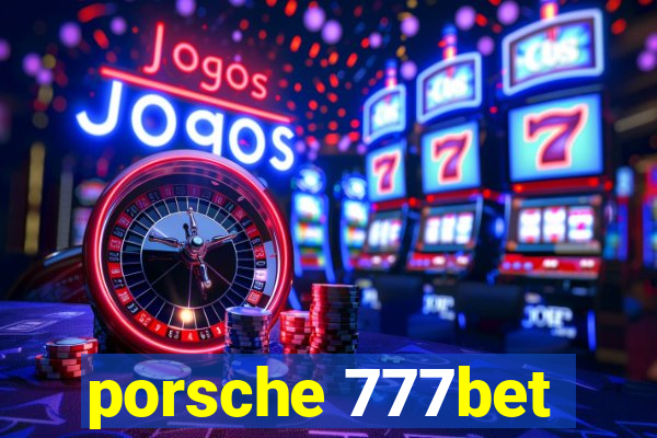 porsche 777bet