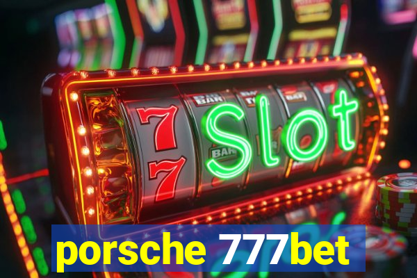 porsche 777bet