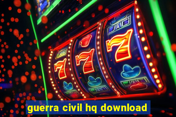 guerra civil hq download