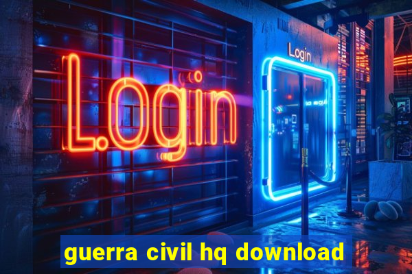 guerra civil hq download