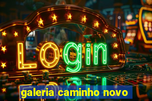 galeria caminho novo