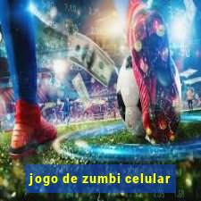 jogo de zumbi celular