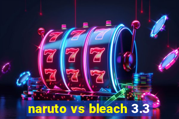 naruto vs bleach 3.3