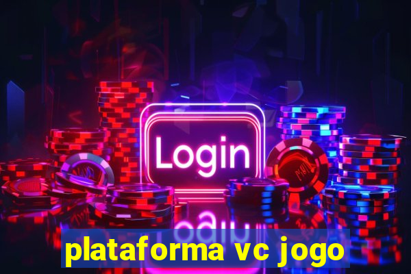 plataforma vc jogo