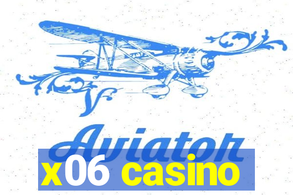 x06 casino