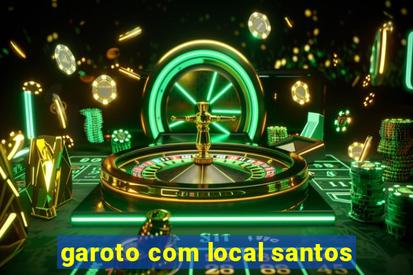 garoto com local santos