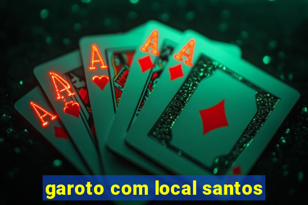 garoto com local santos