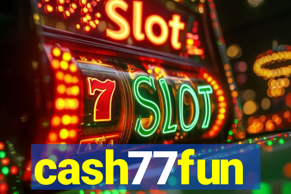 cash77fun