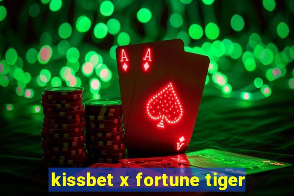 kissbet x fortune tiger