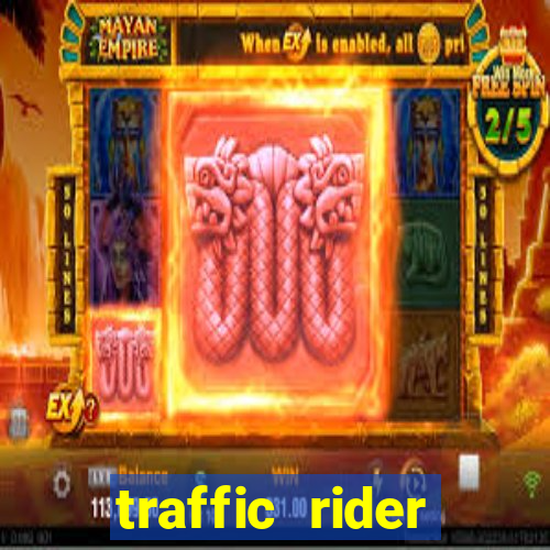 traffic rider dinheiro infinito