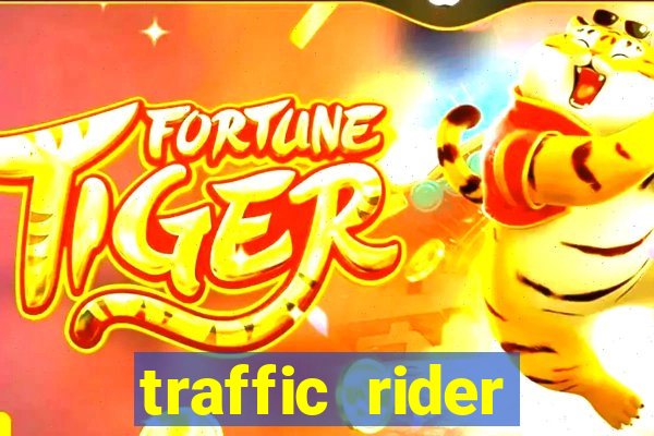 traffic rider dinheiro infinito