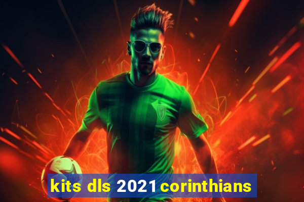 kits dls 2021 corinthians