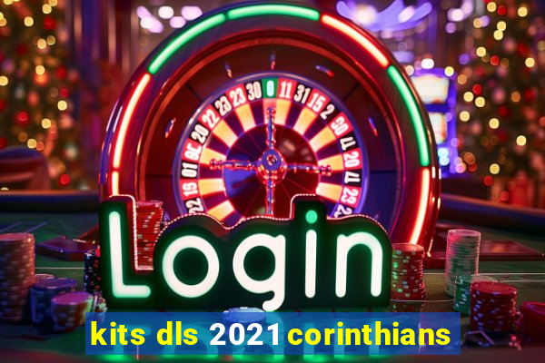 kits dls 2021 corinthians