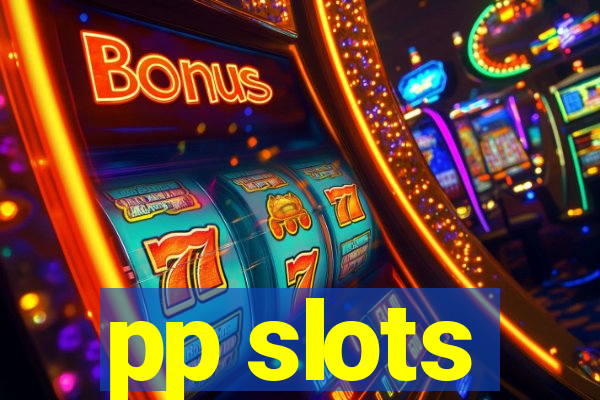 pp slots