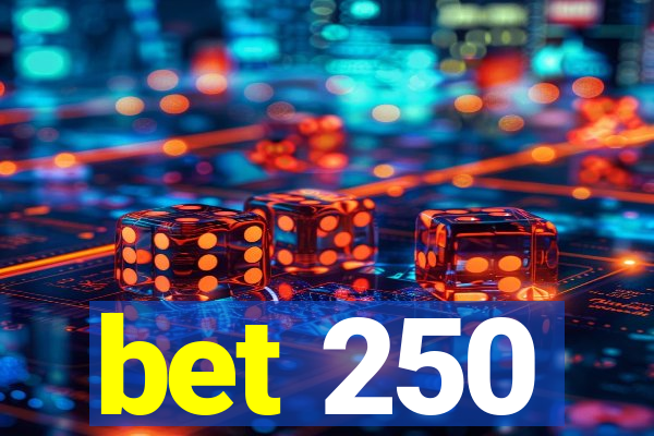 bet 250