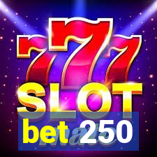 bet 250