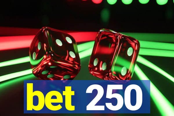 bet 250