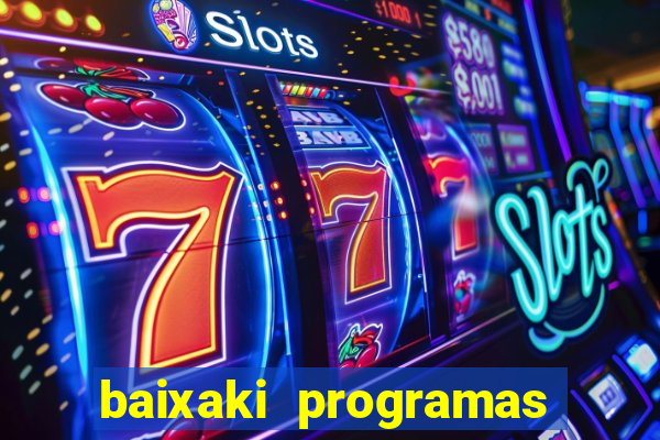 baixaki programas gratis para pc windows 7