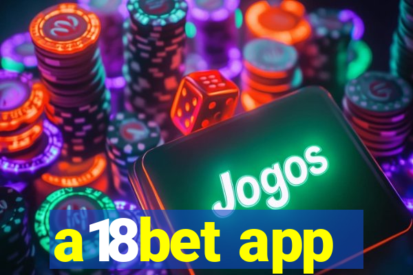 a18bet app