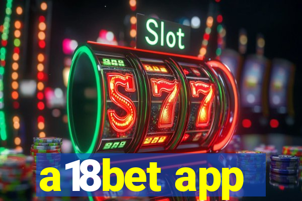 a18bet app