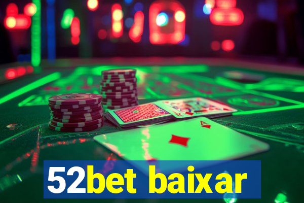 52bet baixar