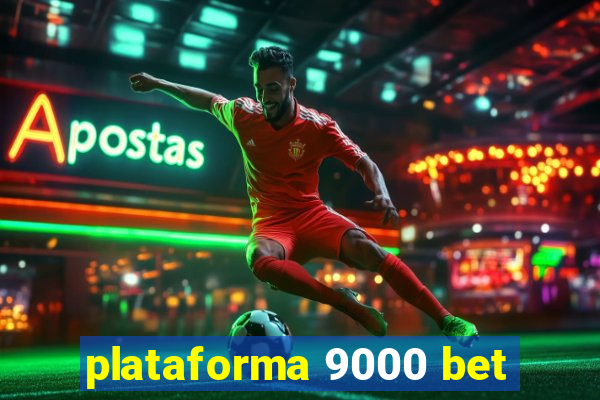 plataforma 9000 bet