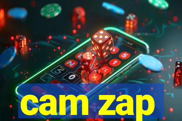 cam zap