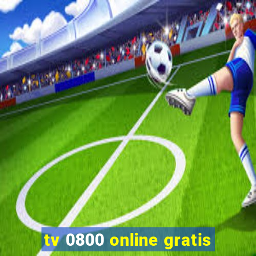 tv 0800 online gratis