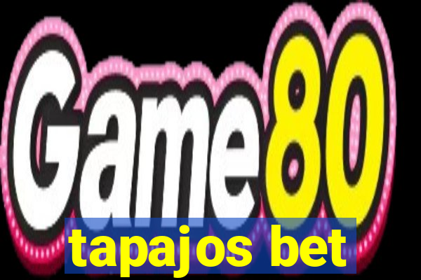 tapajos bet