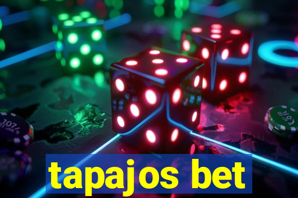 tapajos bet