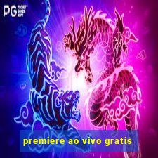 premiere ao vivo gratis