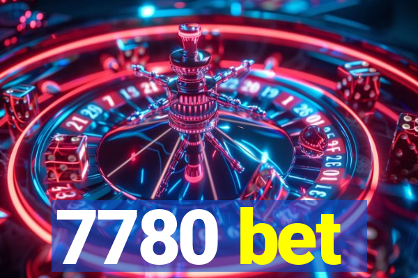 7780 bet