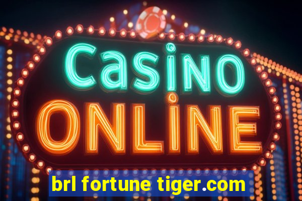 brl fortune tiger.com