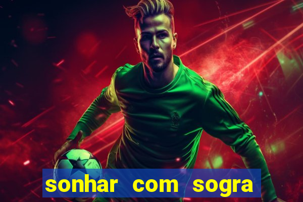 sonhar com sogra no jogo do bicho