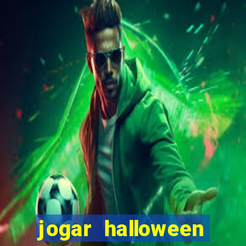 jogar halloween valendo dinheiro