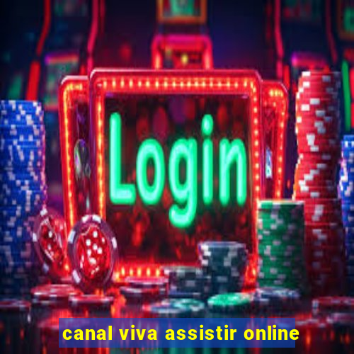 canal viva assistir online