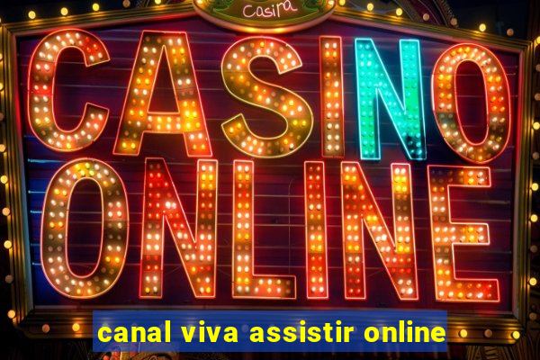 canal viva assistir online