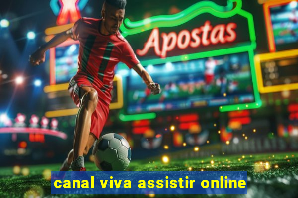 canal viva assistir online