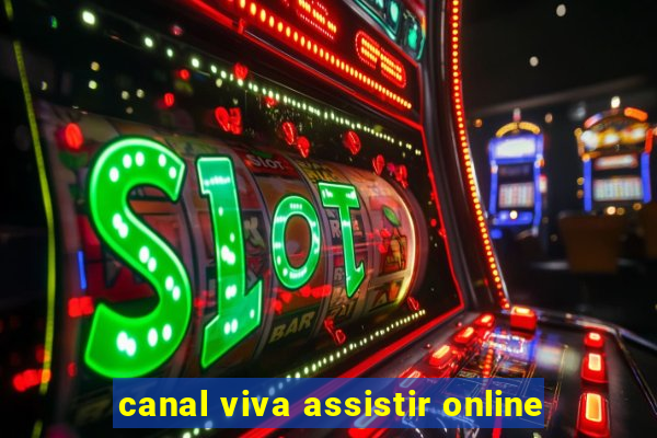 canal viva assistir online