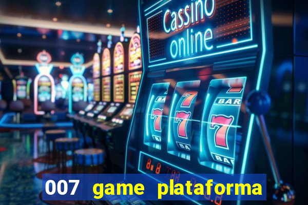 007 game plataforma de jogos