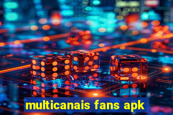 multicanais fans apk