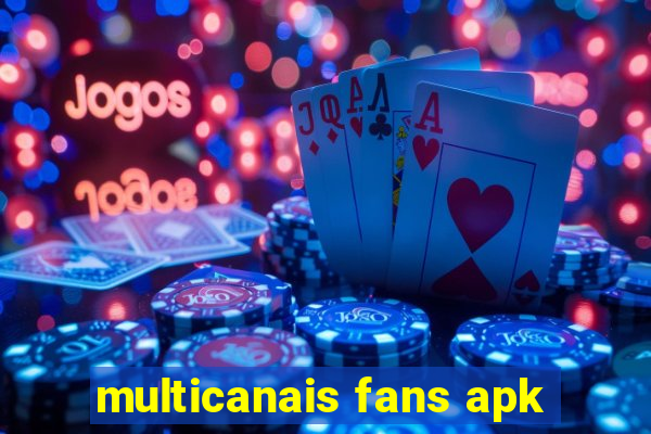 multicanais fans apk