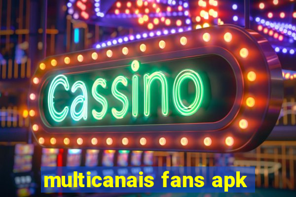 multicanais fans apk